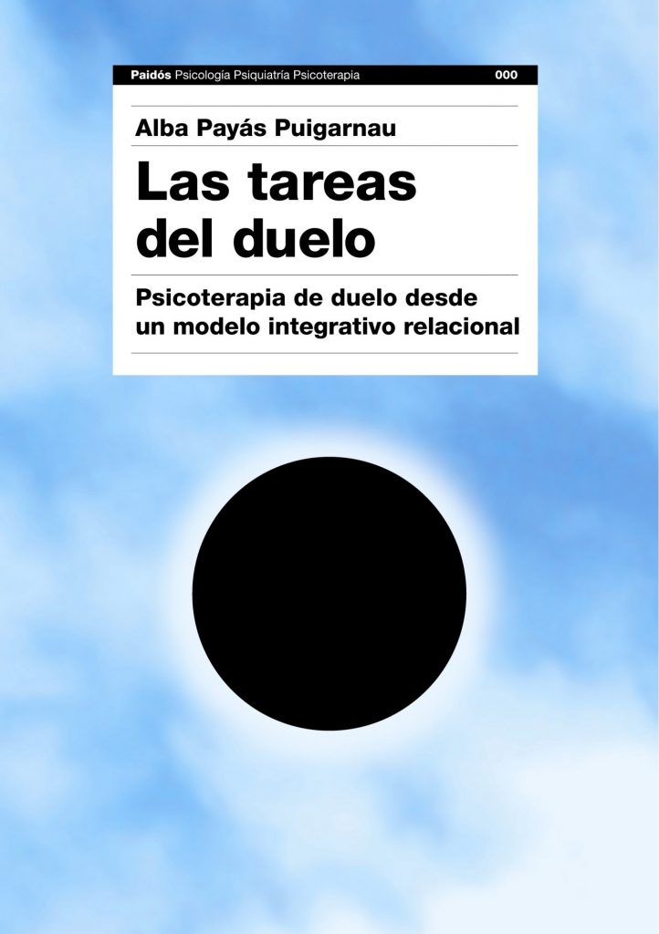 Las tareas del duelo. Psicoterapia de duelo desde un modelo integrativo-relacional