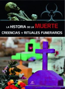 La historia de la muerte. Creencias y rituales funerarios